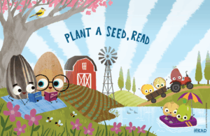 "Plant a Seed, Read" poster with cartoon characters, and garden scenes.